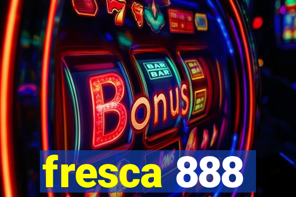 fresca 888